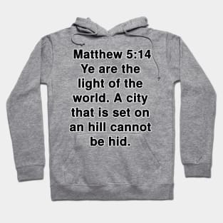 Matthew 5:14  King James Version (KJV) Bible Verse Typography Hoodie